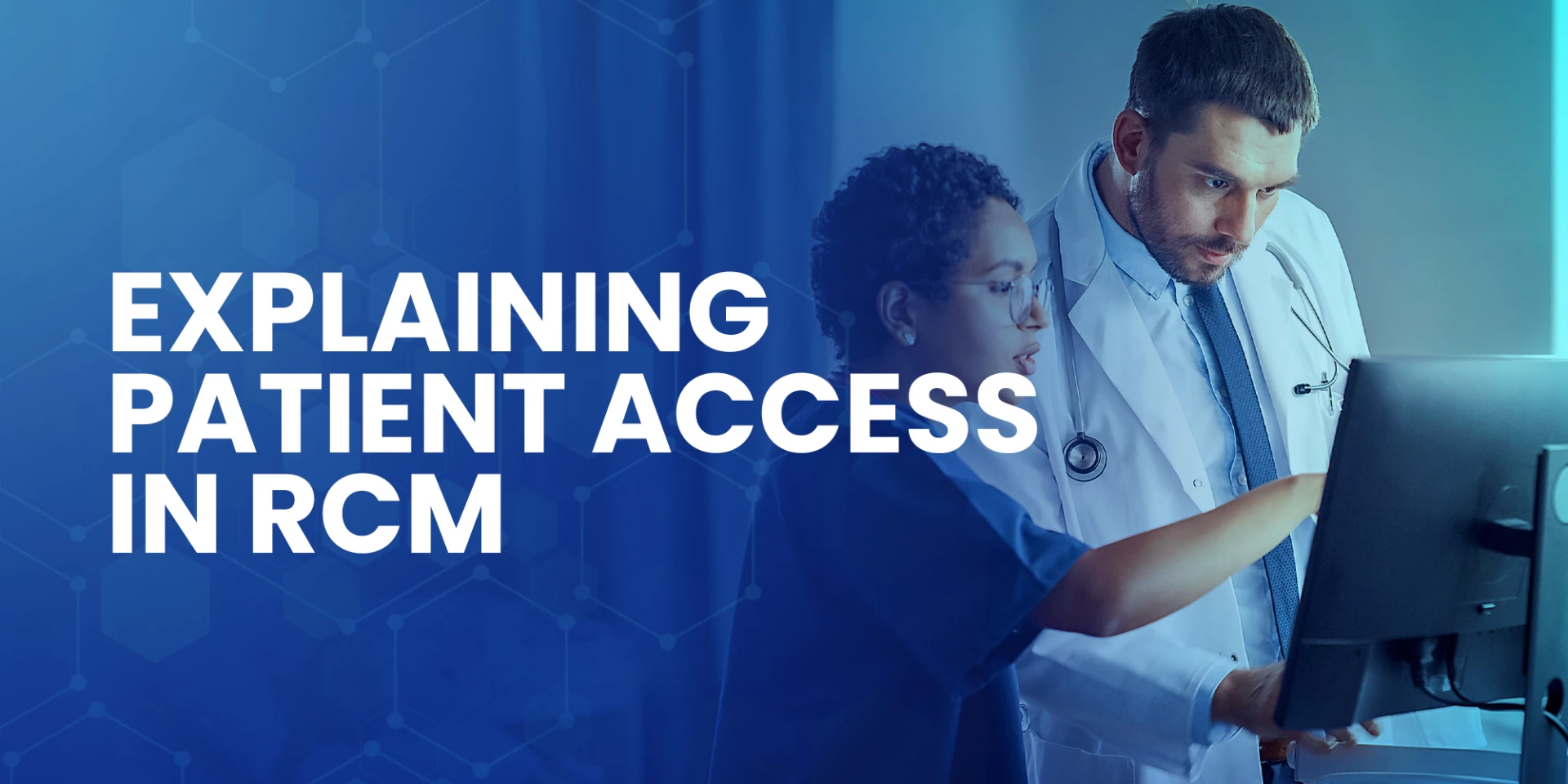 Patient access solutions and importance in RCM